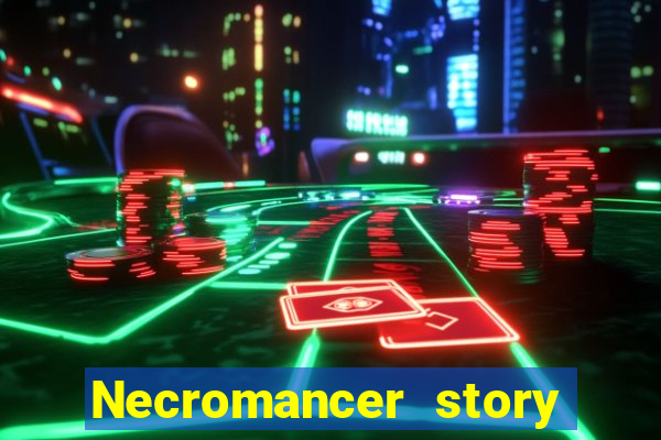 Necromancer story mod apk (unlimited skill points